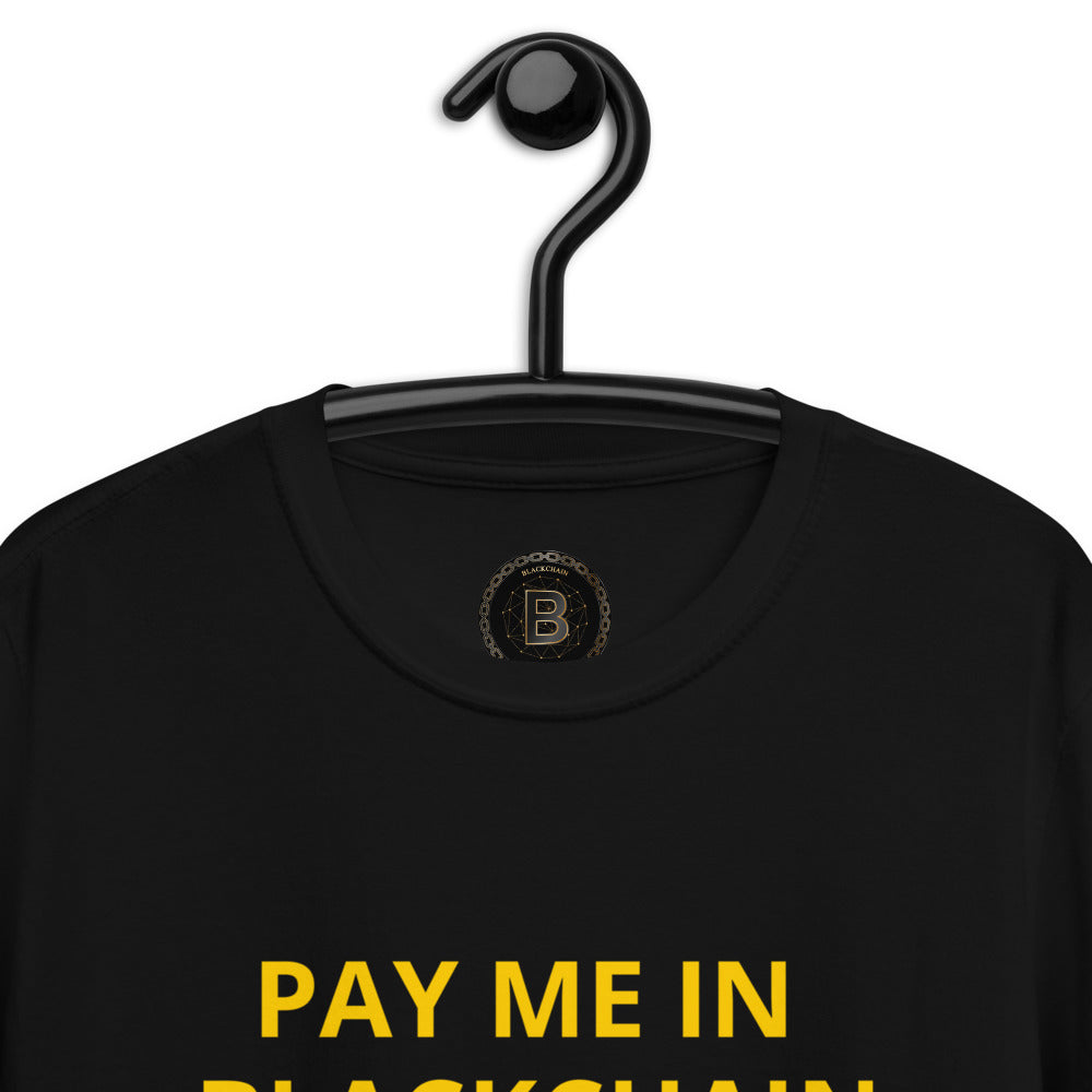 Pay Me In BLACKCHAIN Short-Sleeve Unisex T-Shirt